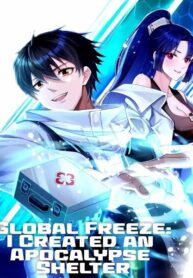 Cover of Global Freeze: I Created An Apocalypse Shelter