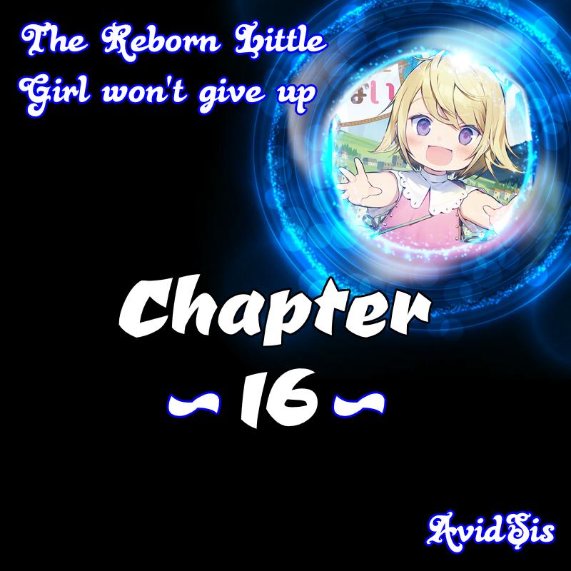 The Reborn Little Girl Won’t Give Up chapter 16 page 2