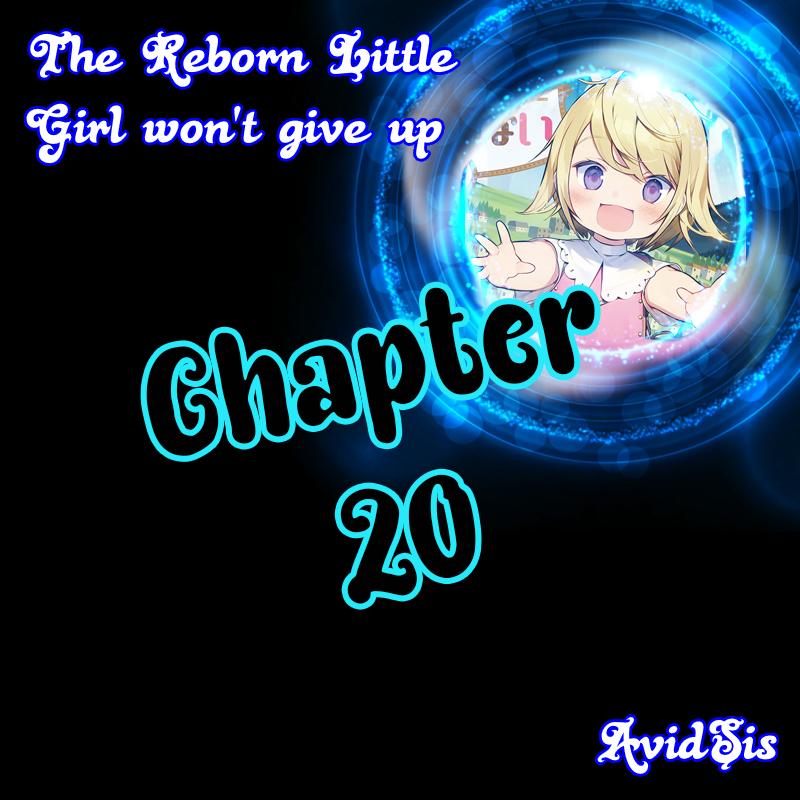 The Reborn Little Girl Won’t Give Up chapter 20 page 1